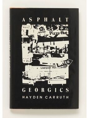 Asphalt Georgics SIGNED by HAYDEN CARRUTH - New Directions, 1985